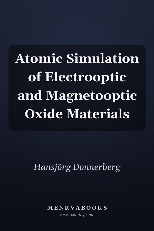 Atomic Simulation of Electrooptic and Magnetooptic Oxide Materials