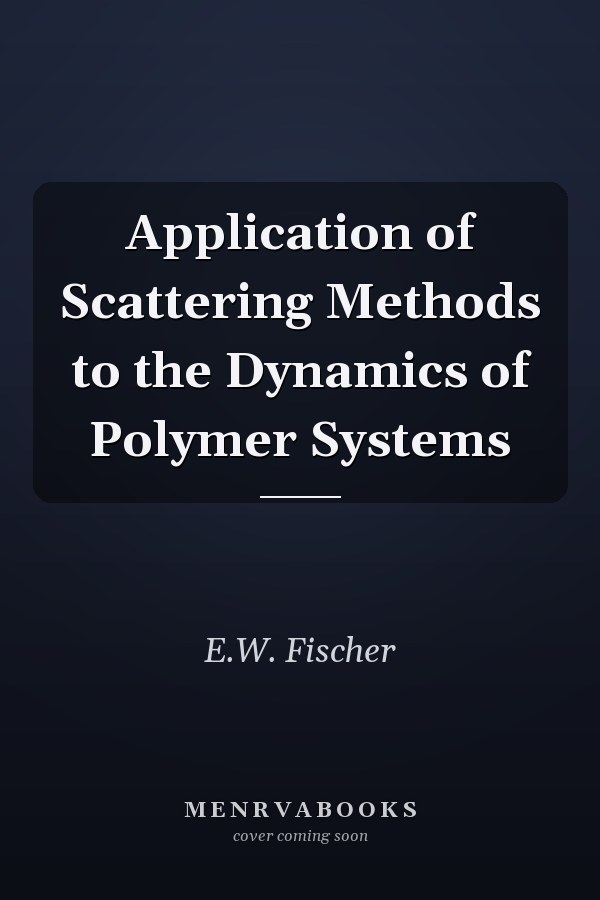 Application of Scattering Methods to the Dynamics of Polymer Systems