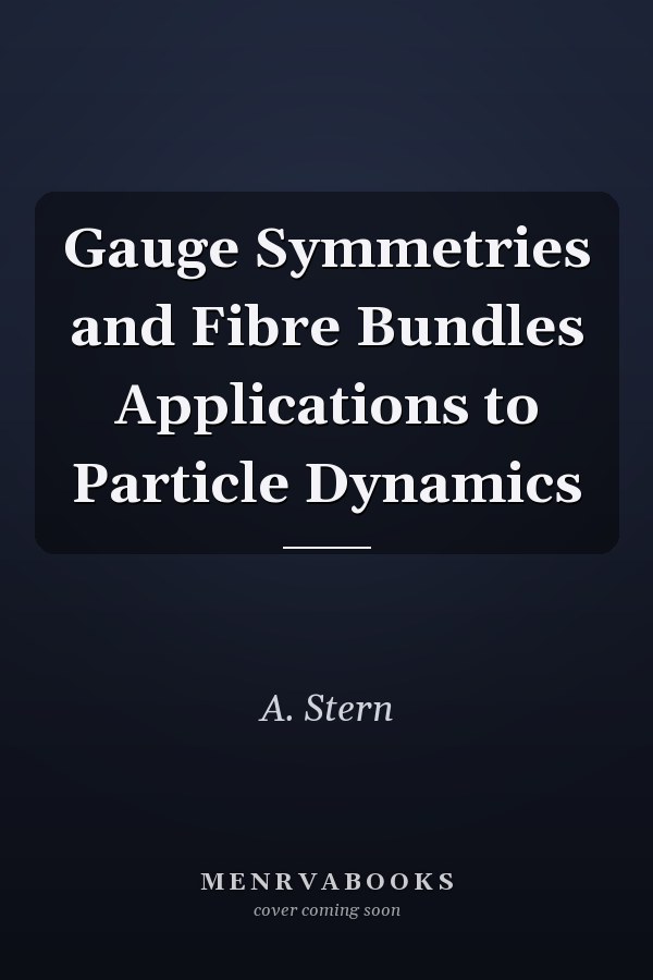 Gauge Symmetries and Fibre Bundles Applications to Particle Dynamics