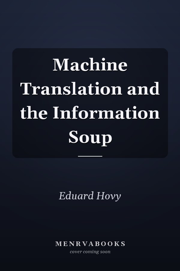 Machine Translation and the Information Soup