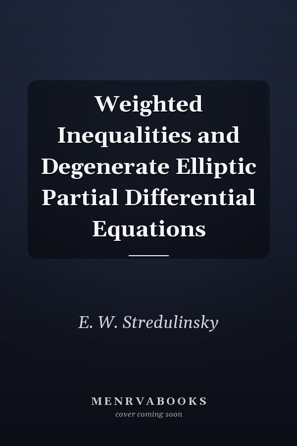 Weighted Inequalities and Degenerate Elliptic Partial Differential Equations