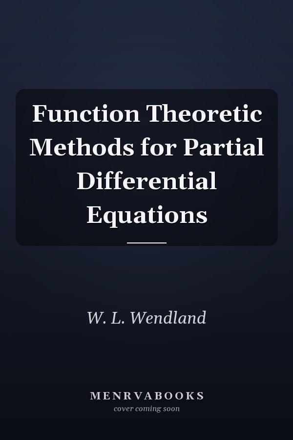 Function Theoretic Methods for Partial Differential Equations