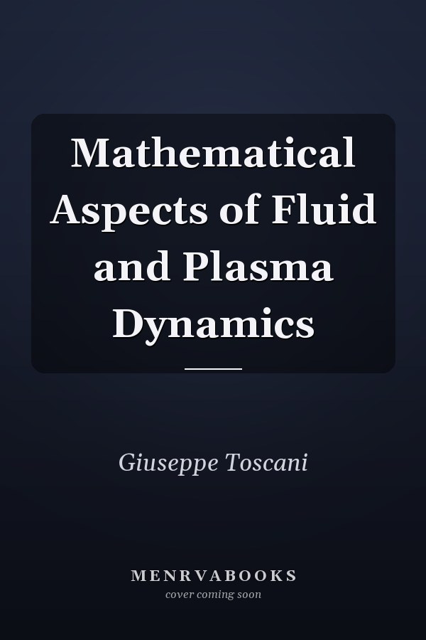 Mathematical Aspects of Fluid and Plasma Dynamics