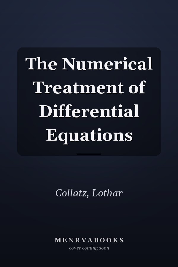 The Numerical Treatment of Differential Equations