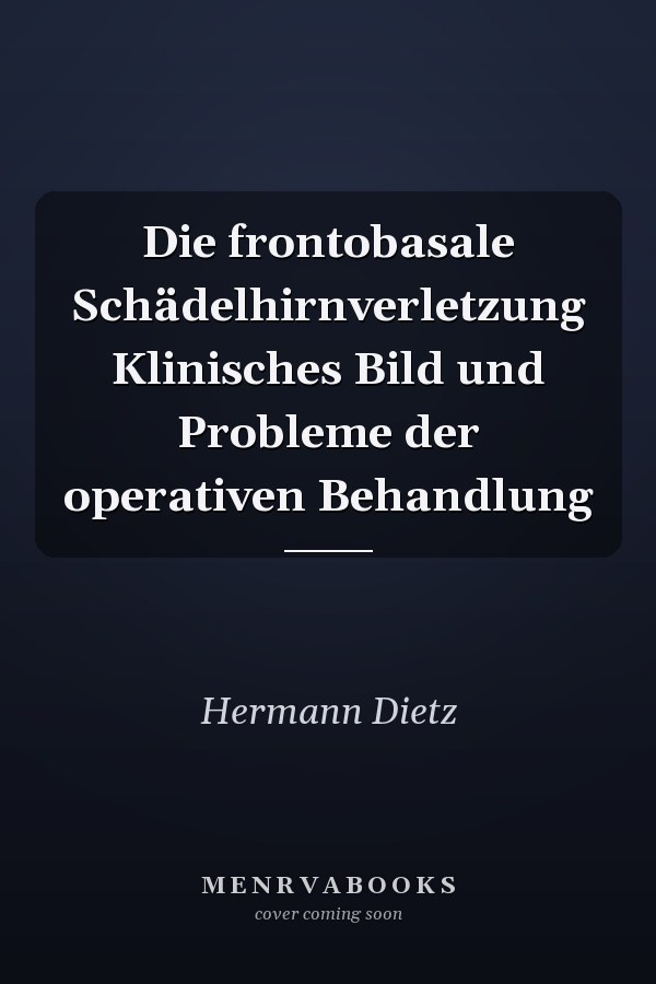 Die frontobasale Schädelhirnverletzung Klinisches Bild und Probleme der operativen Behandlung