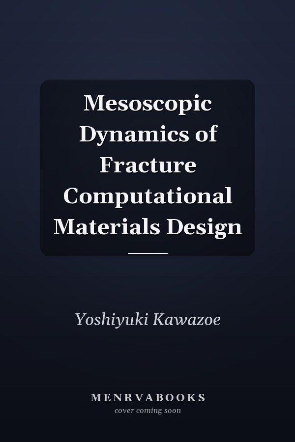 Mesoscopic Dynamics of Fracture Computational Materials Design