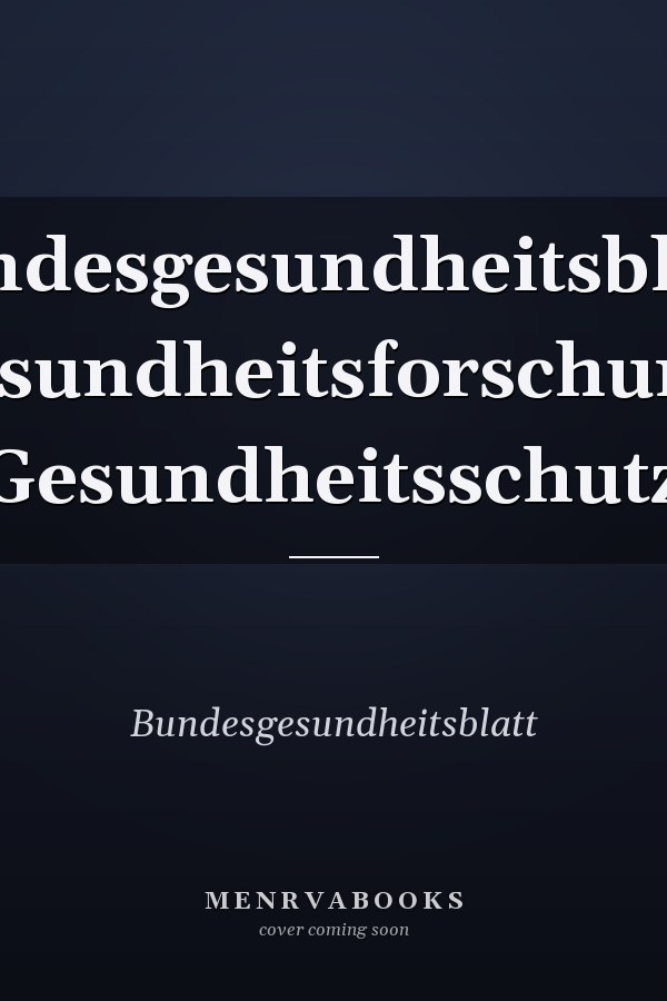 Bundesgesundheitsblatt, Gesundheitsforschung, Gesundheitsschutz