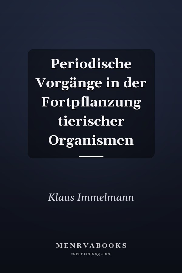 Periodische Vorgänge in der Fortpflanzung tierischer Organismen