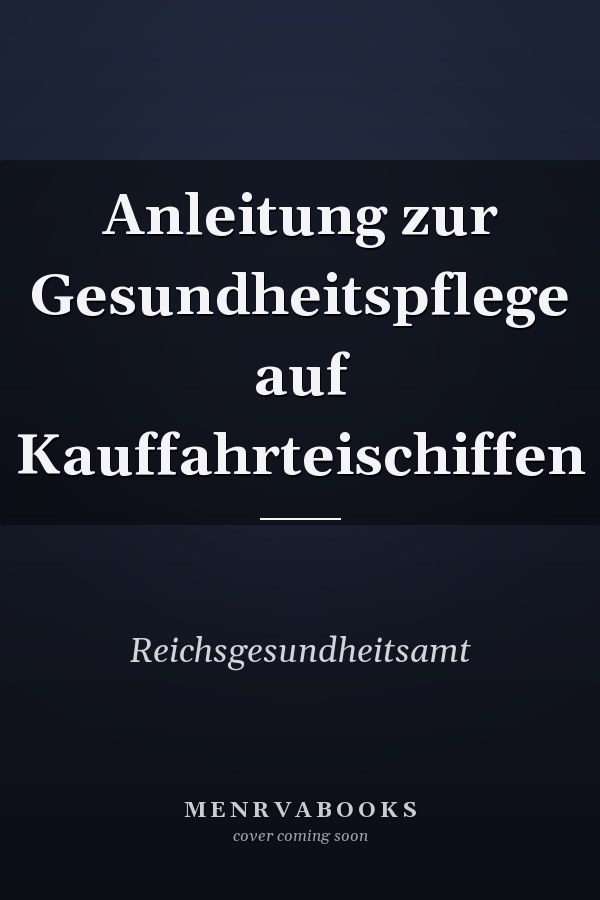 Anleitung zur Gesundheitspflege auf Kauffahrteischiffen