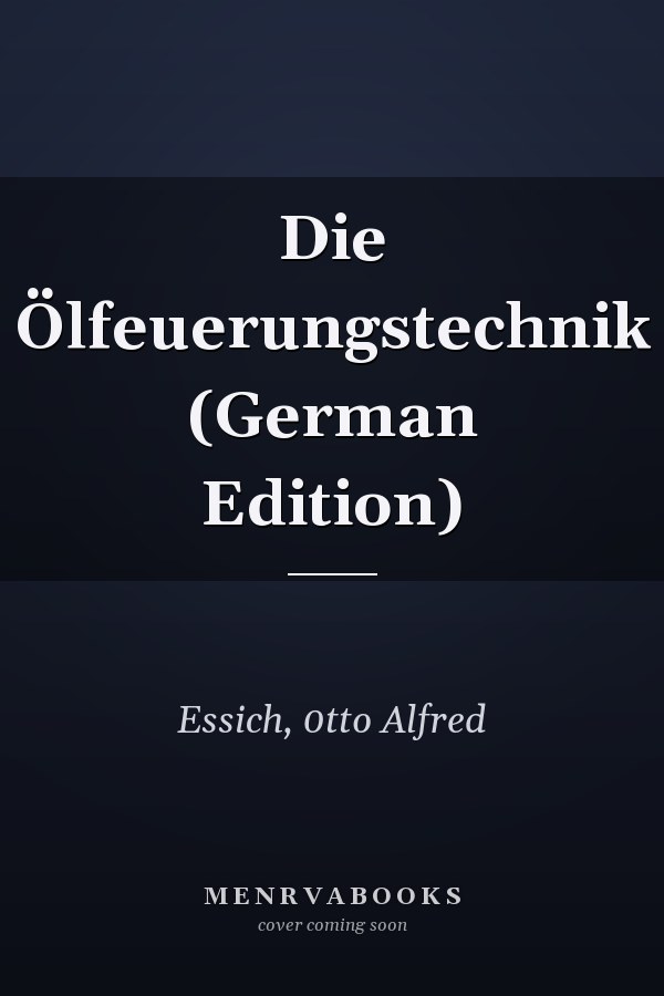 Die Ölfeuerungstechnik (German Edition)