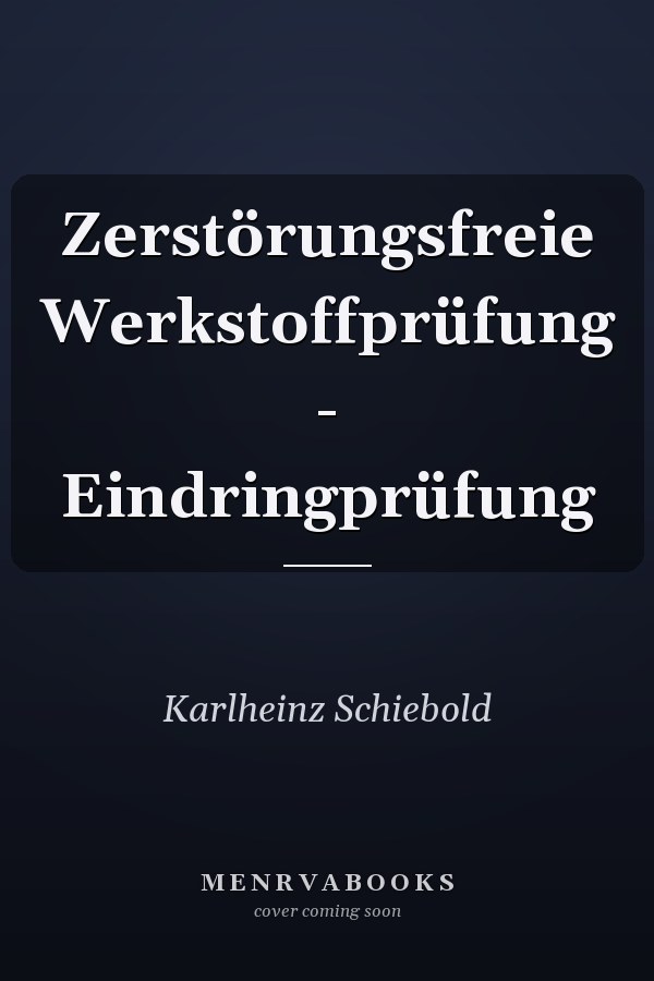Zerstörungsfreie Werkstoffprüfung - Eindringprüfung