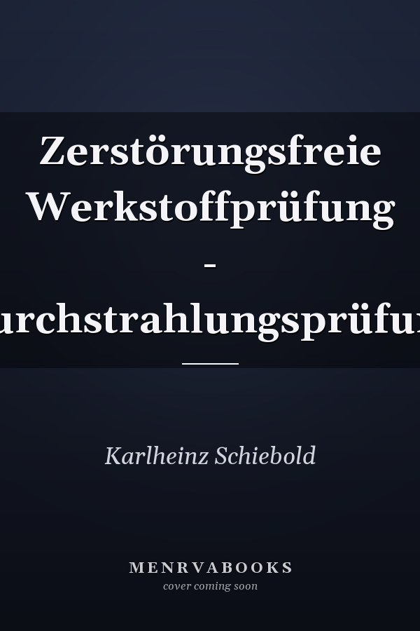 Zerstörungsfreie Werkstoffprüfung - Durchstrahlungsprüfung