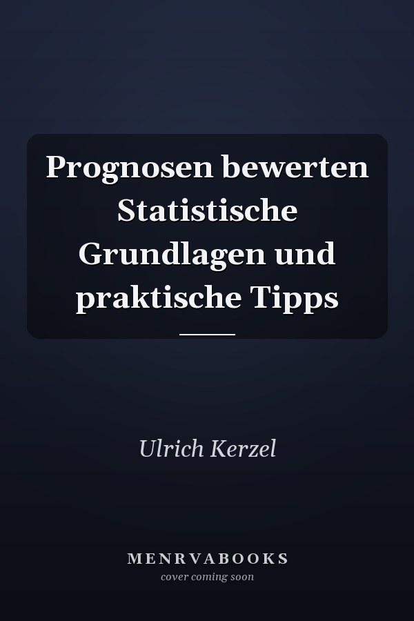 Prognosen bewerten Statistische Grundlagen und praktische Tipps