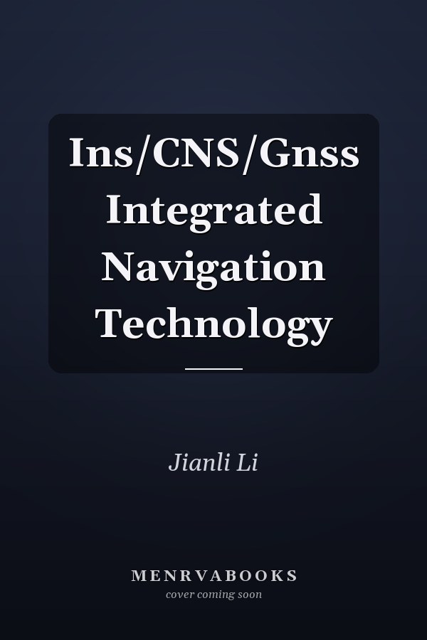 Ins/CNS/Gnss Integrated Navigation Technology