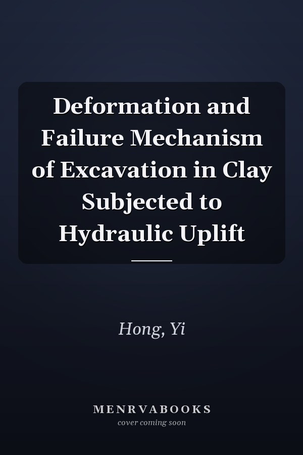 Deformation and Failure Mechanism of Excavation in Clay Subjected to Hydraulic Uplift