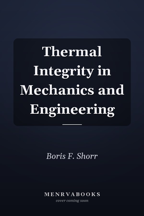 Thermal Integrity in Mechanics and Engineering