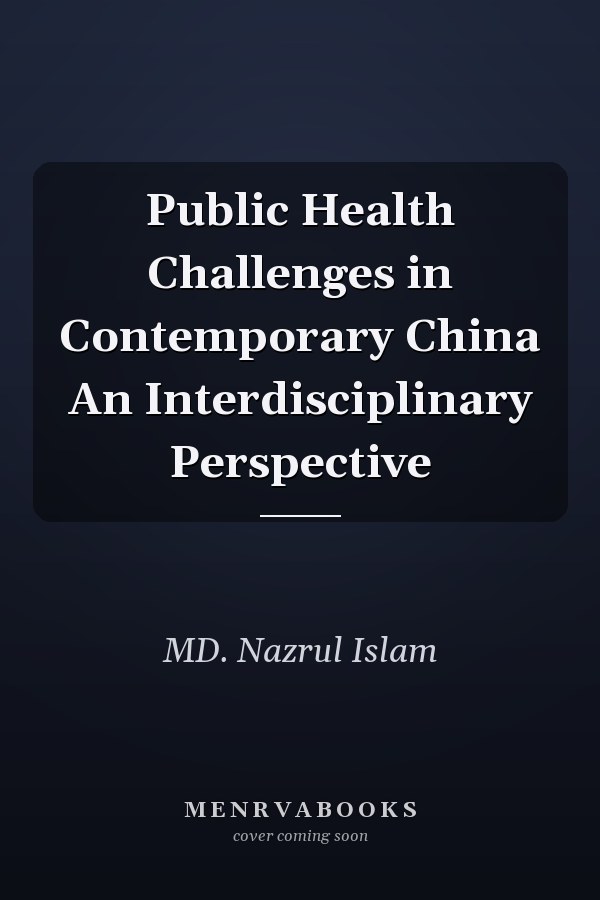 Public Health Challenges in Contemporary China An Interdisciplinary Perspective