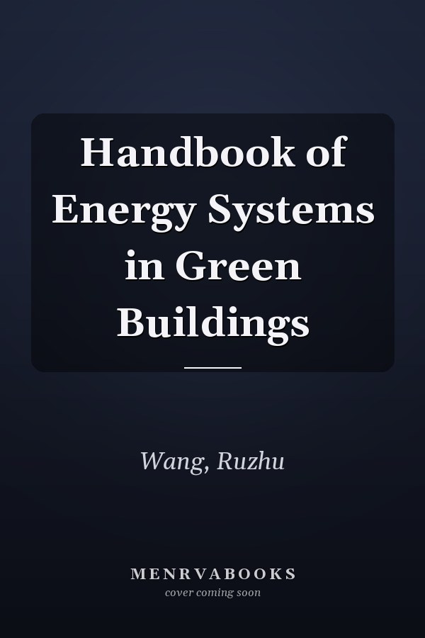 Handbook of Energy Systems in Green Buildings