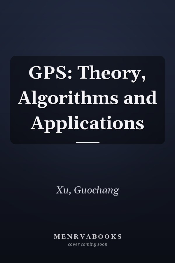 GPS: Theory, Algorithms and Applications
