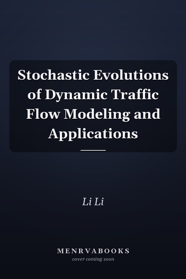 Stochastic Evolutions of Dynamic Traffic Flow Modeling and Applications