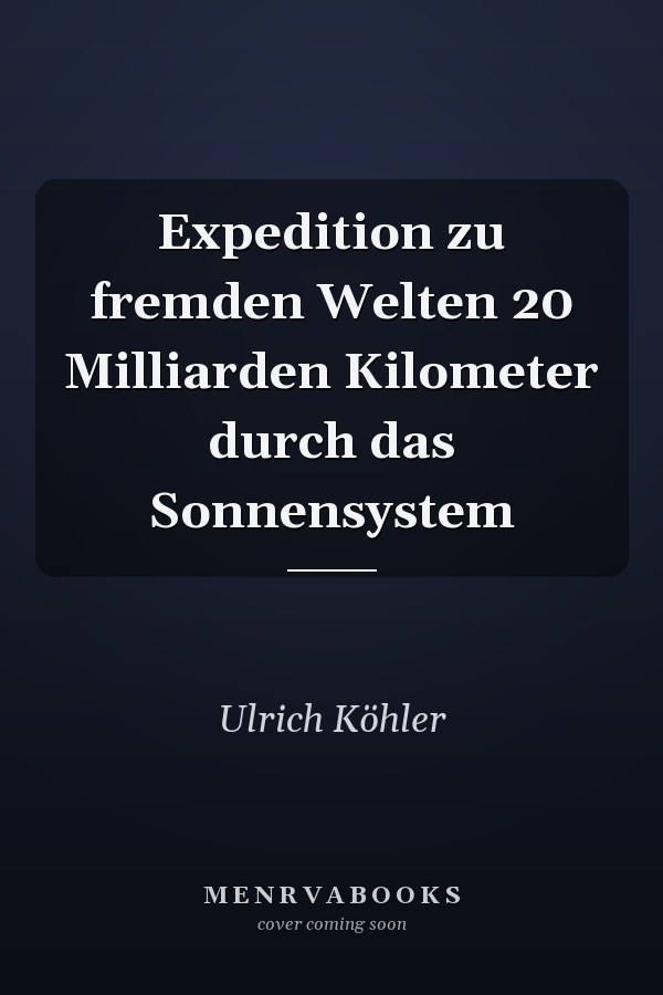 Expedition zu fremden Welten 20 Milliarden Kilometer durch das Sonnensystem
