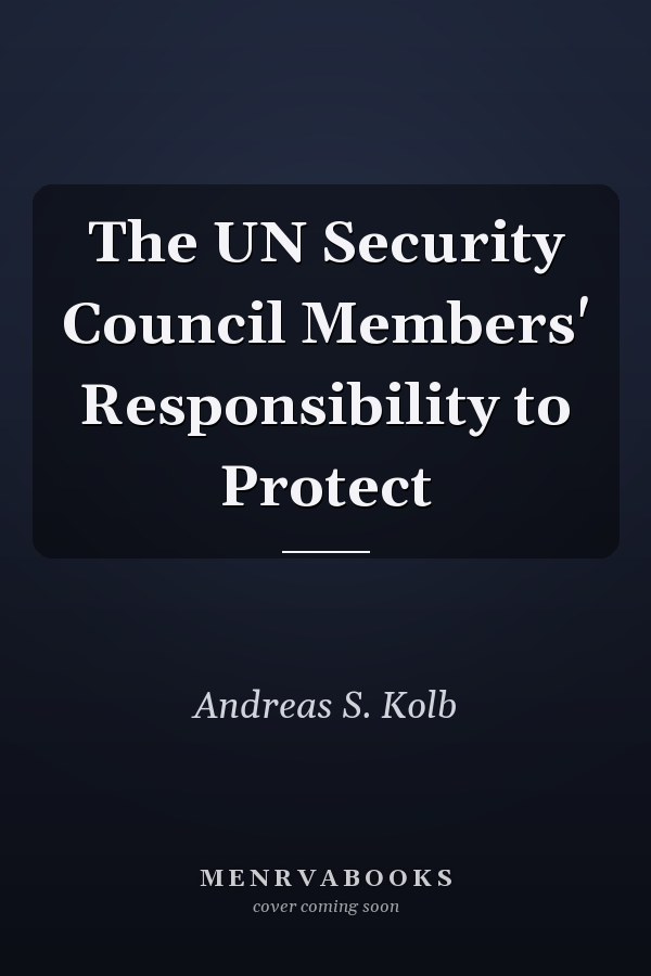 The UN Security Council Members' Responsibility to Protect