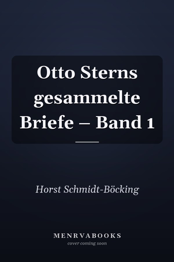 Otto Sterns gesammelte Briefe – Band 1