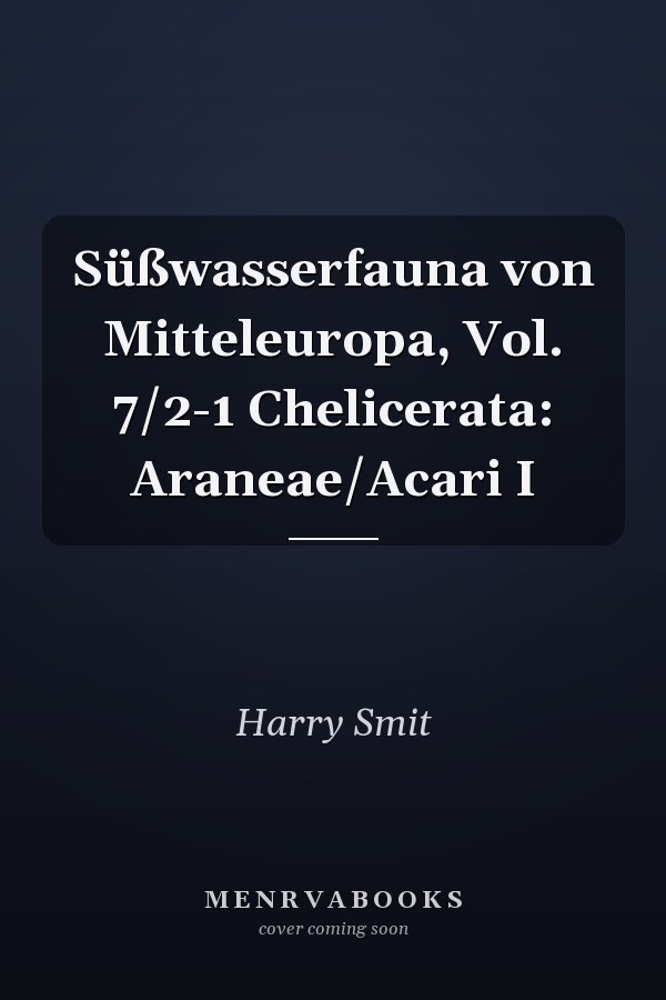 Süßwasserfauna von Mitteleuropa, Vol. 7/2-1 Chelicerata: Araneae/Acari I