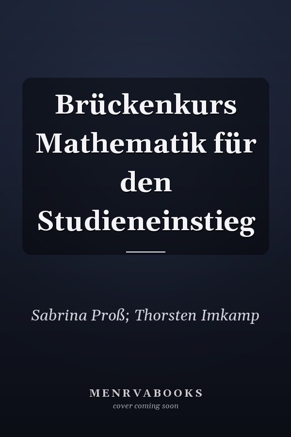 Brückenkurs Mathematik für den Studieneinstieg