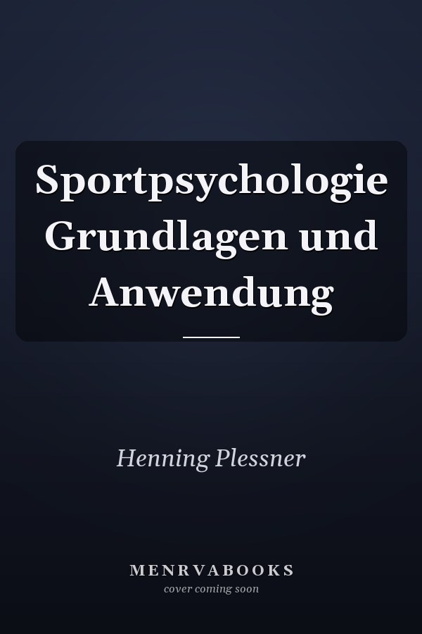 Sportpsychologie Grundlagen und Anwendung