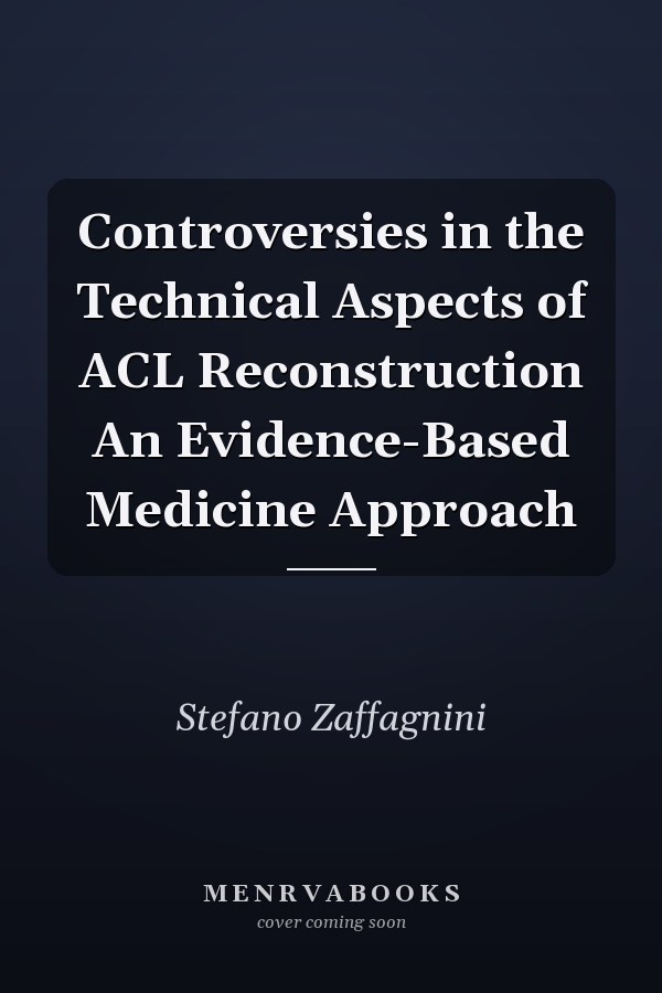 Controversies in the Technical Aspects of ACL Reconstruction An Evidence-Based Medicine Approach