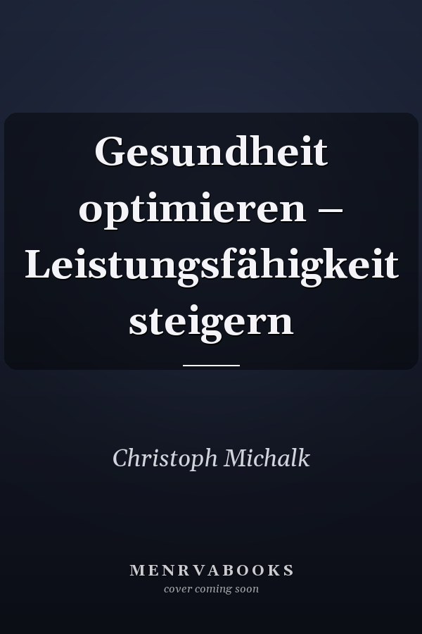 Gesundheit optimieren – Leistungsfähigkeit steigern