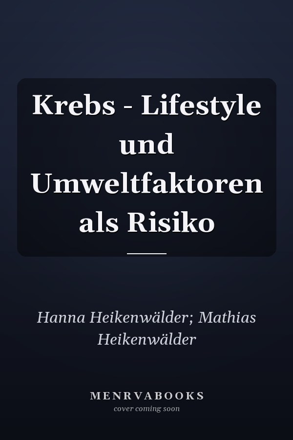 Krebs - Lifestyle und Umweltfaktoren als Risiko