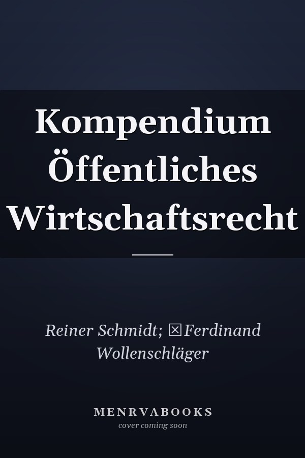 Kompendium Öffentliches Wirtschaftsrecht