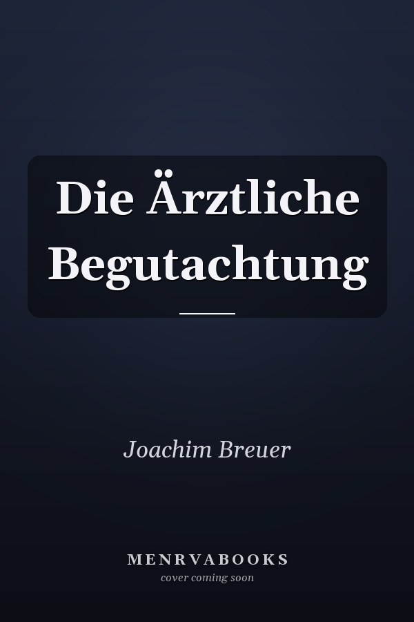 Die Ärztliche Begutachtung