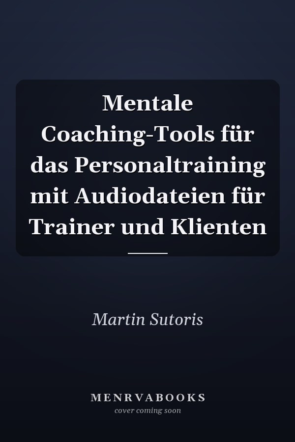 Mentale Coaching-Tools für das Personaltraining mit Audiodateien für Trainer und Klienten