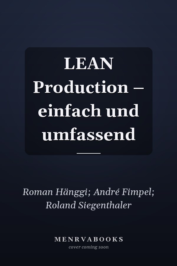 LEAN Production – einfach und umfassend