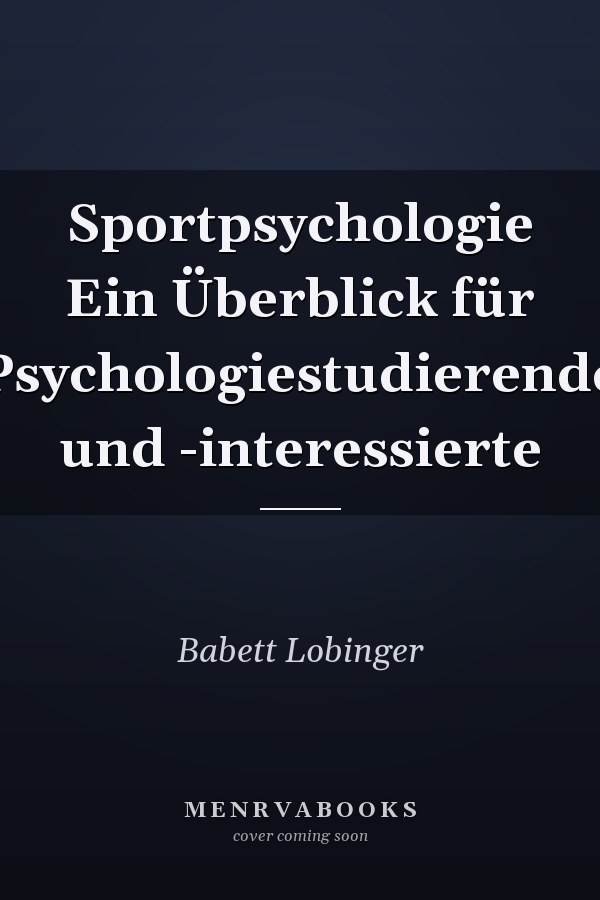 Sportpsychologie Ein Überblick für Psychologiestudierende und -interessierte