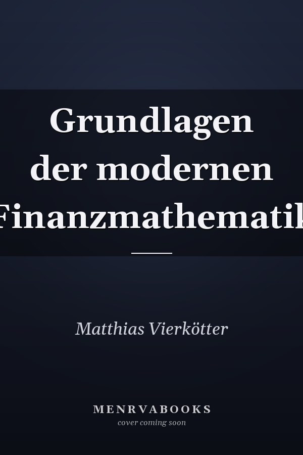 Grundlagen der modernen Finanzmathematik