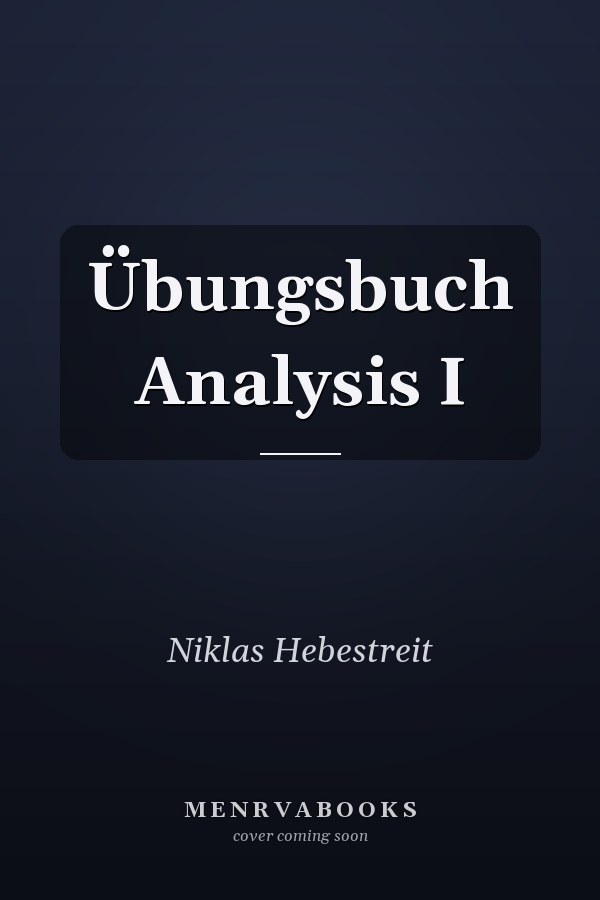 Übungsbuch Analysis I
