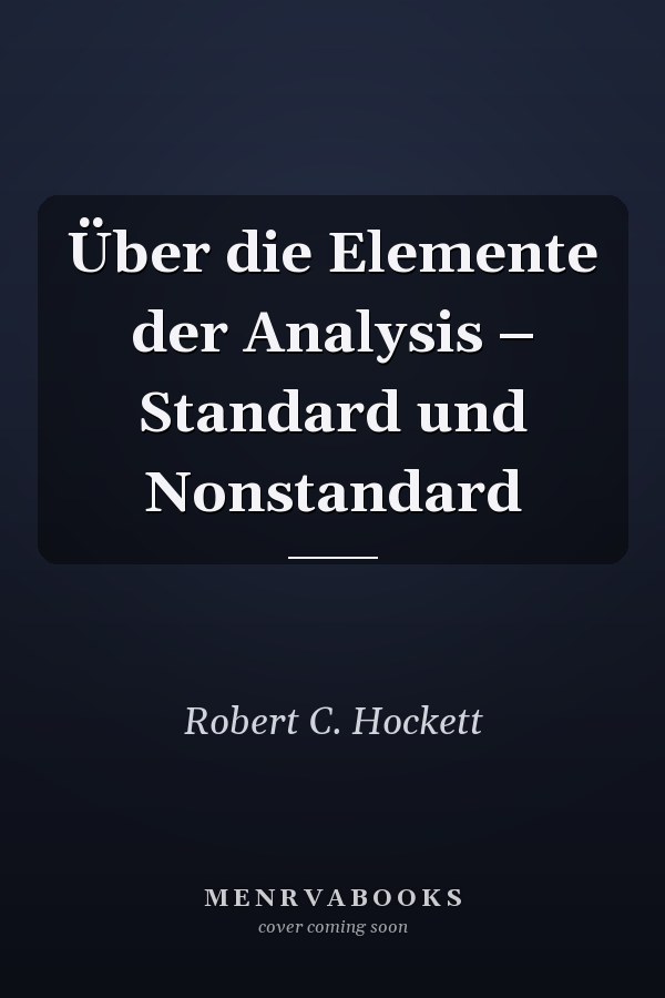 Über die Elemente der Analysis – Standard und Nonstandard