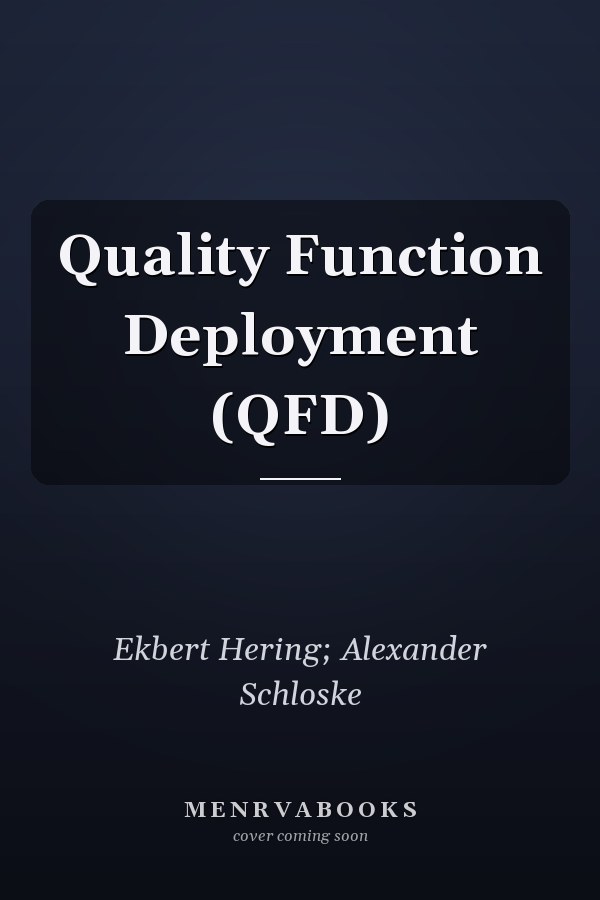 Quality Function Deployment (QFD)