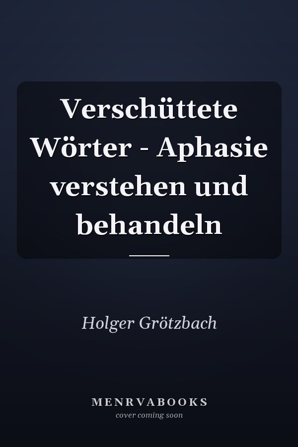 Verschüttete Wörter - Aphasie verstehen und behandeln