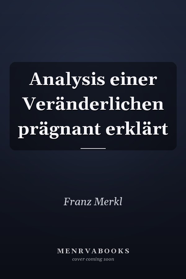 Analysis einer Veränderlichen prägnant erklärt