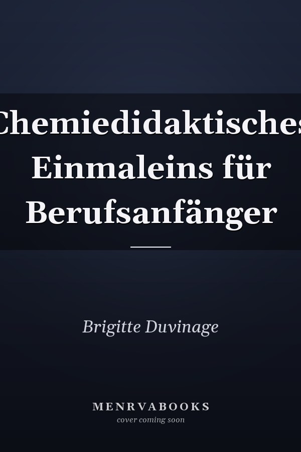 Chemiedidaktisches Einmaleins für Berufsanfänger