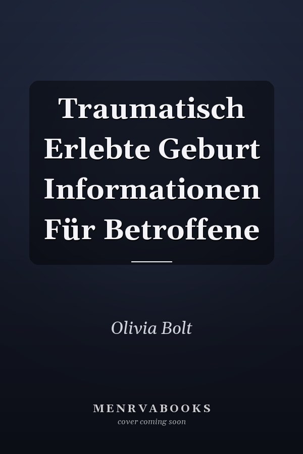 Traumatisch Erlebte Geburt Informationen Für Betroffene