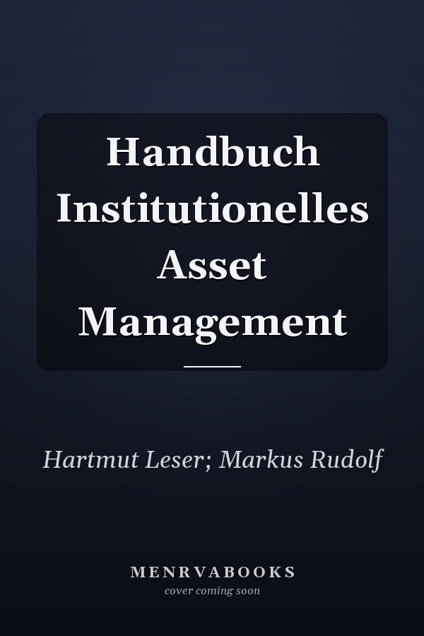Handbuch Institutionelles Asset Management