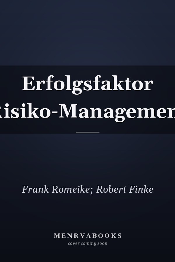 Erfolgsfaktor Risiko-Management