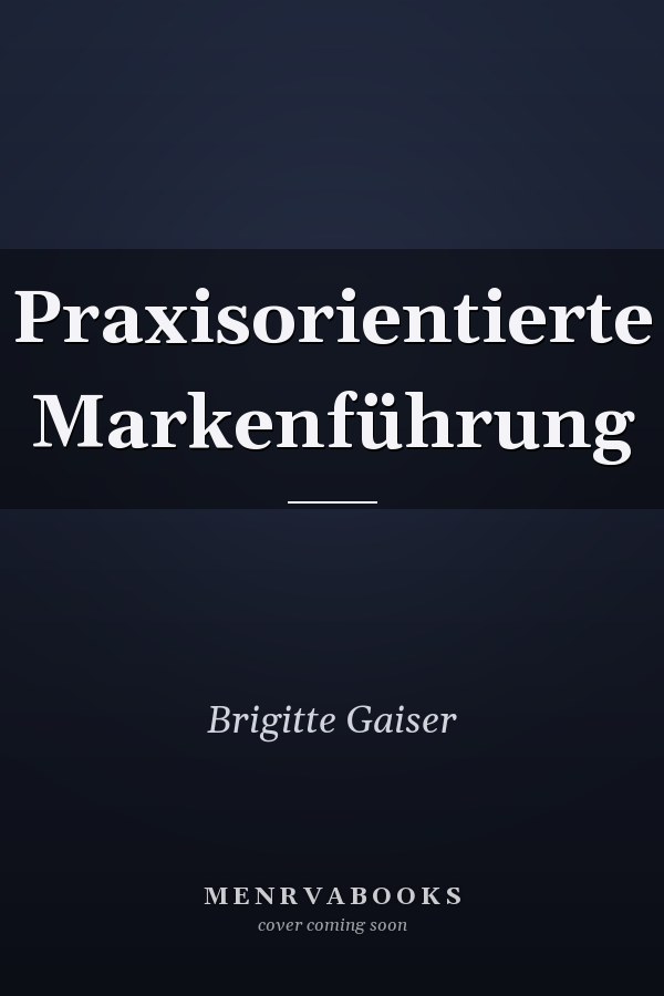 Praxisorientierte Markenführung
