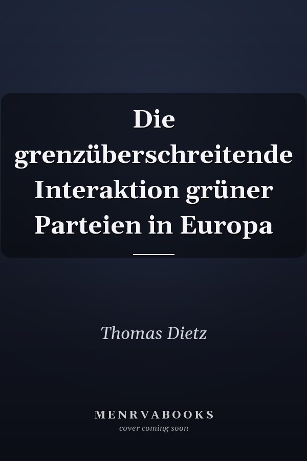 Die grenzüberschreitende Interaktion grüner Parteien in Europa